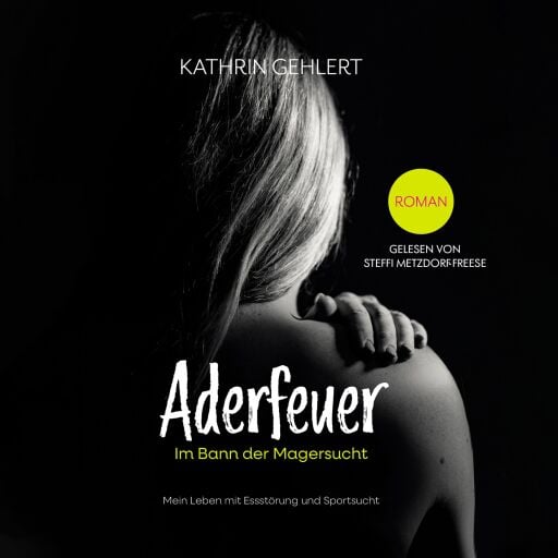 Aderfeuer: Im Bann der Magersucht