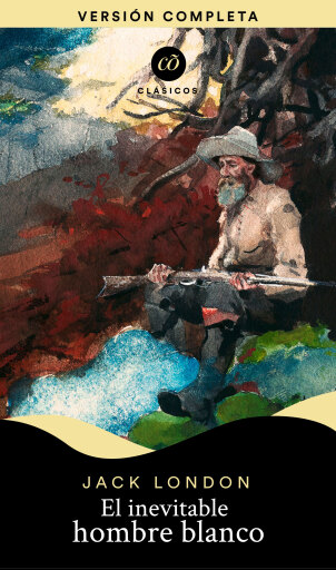 Portada del libro «El inevitable hombre blanco», de Jack London