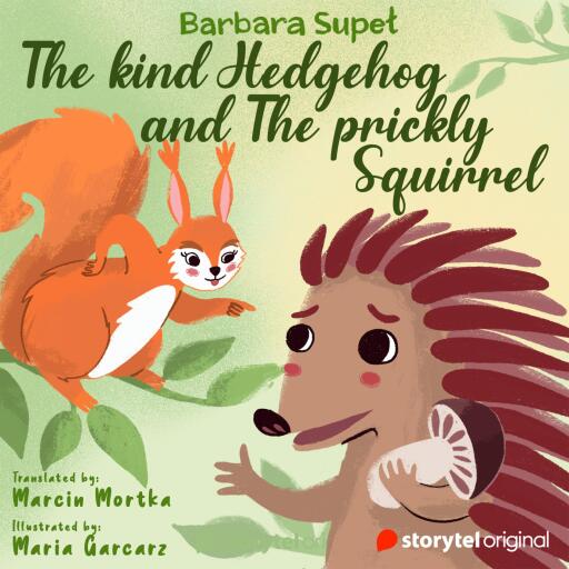 Portada del audiolibro «The kind Hedgehog and The Prickly Squirrel», de Barbara Supeł