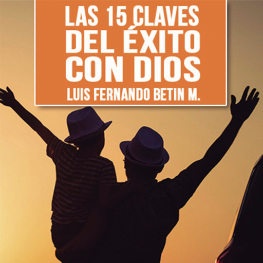 Las 15 claves del éxito con Dios
