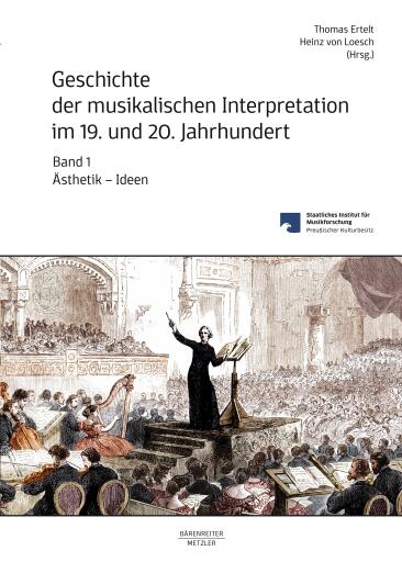Portada del libro «Geschichte der musikalischen Interpretation im 19. und 20. Jahrhundert, Band 1: Ästhetik – Ideen»
