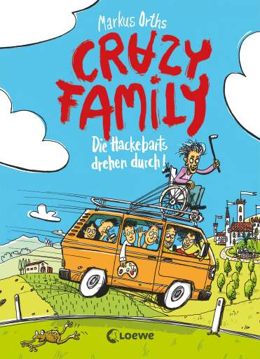Crazy Family (Band 4) - Die Hackebarts drehen durch