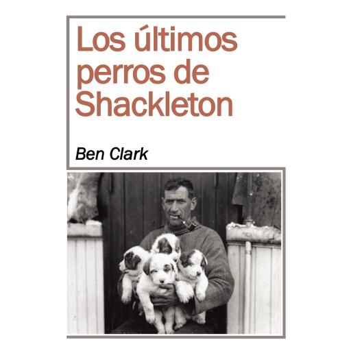 Portada del audiolibro «Los últimos perros de Shackelton», de Ben Clark