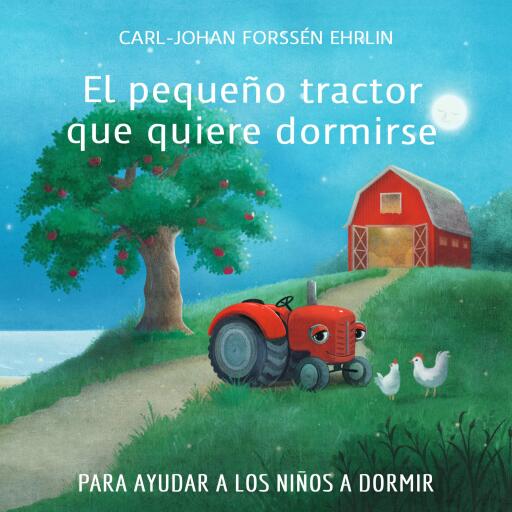Portada del audiolibro «El pequeño tractor que quiere dormirse», de Carl-Johan Forssén Ehrlin