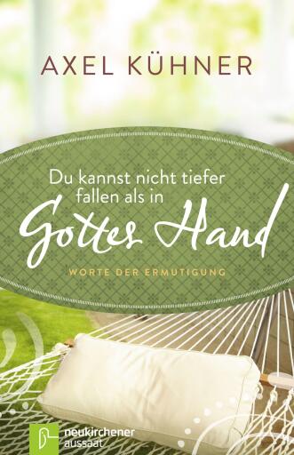 Portada del libro «Du kannst nicht tiefer fallen als in Gottes Hand», de Axel Kühner