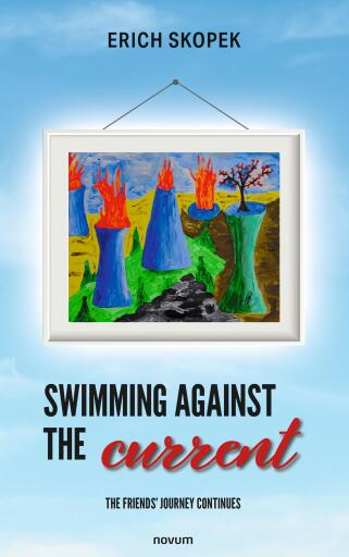 Portada del libro «Swimming against the current - the friends' journey continues», de Erich Skopek