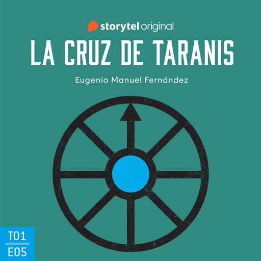 Portada del audiolibro «La cruz de Taranis - S01E05», de Eugenio Manuel Fernández
