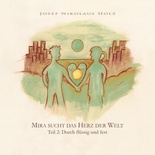 Portada del audiolibro «Mira sucht das Herz der Welt (Teil 2: Durch flüssig und fest)»