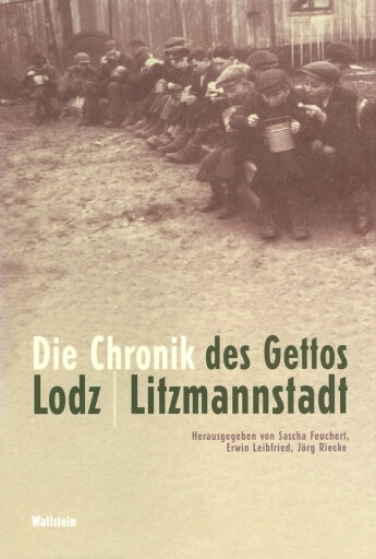 Die Chronik des Gettos Lodz / Litzmannstadt