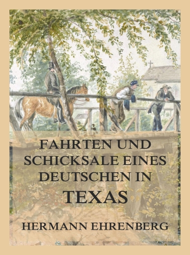 Portada del libro «Fahrten und Schicksale eines Deutschen in Texas», de Hermann Ehrenberg