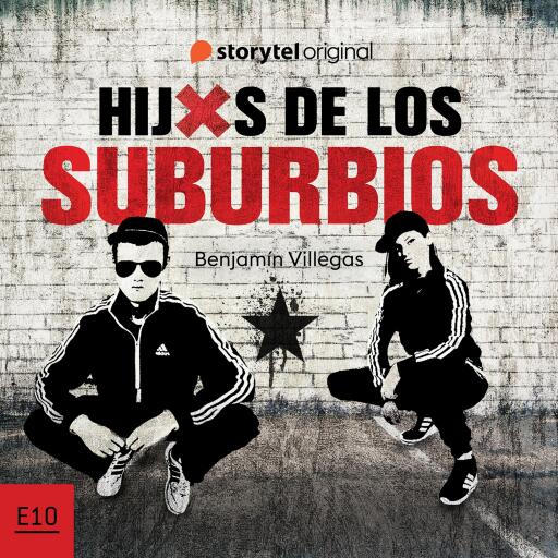 Portada del audiolibro «Hijxs de los suburbios - S01E10», de Benjamín Villegas