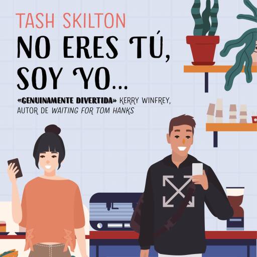 Portada del audiolibro «No eres tú, soy yo», de Tash Skilton