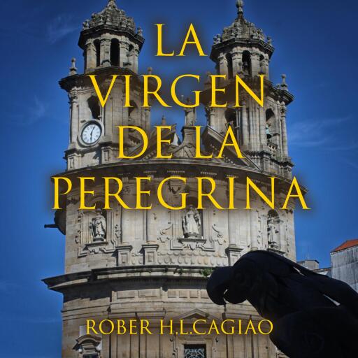 Portada del audiolibro «La virgen de la peregrina», de Rober H. L. Cagiao
