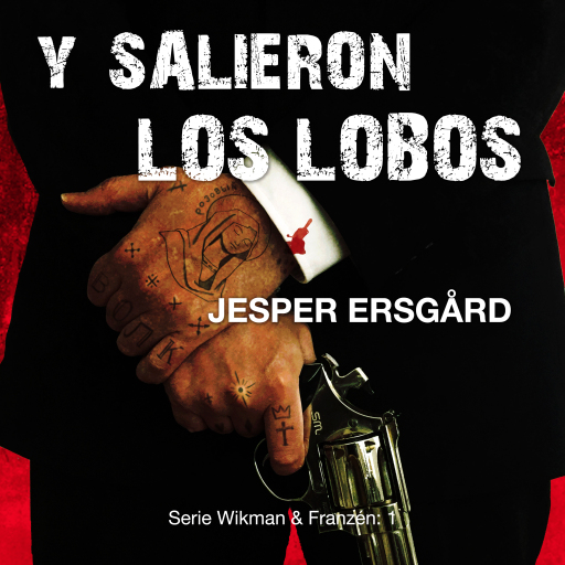 Portada del audiolibro «Y salieron los lobos (Serie Wikman & Franzén- 1)», de Jesper Ersgård