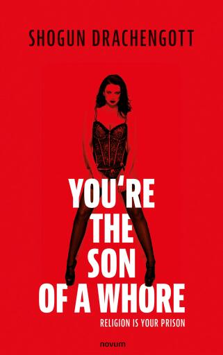 Portada del libro «You're the son of a whore», de Shogun Drachengott