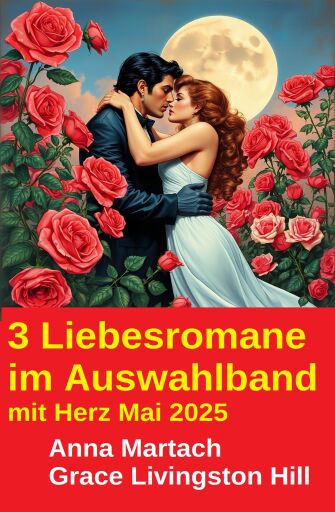 3 Liebesromane im Auswahlband mit Herz Mai 2025