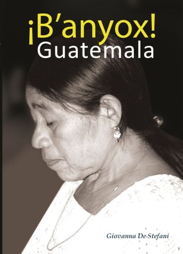 ¡B´anyox, Guatemala!