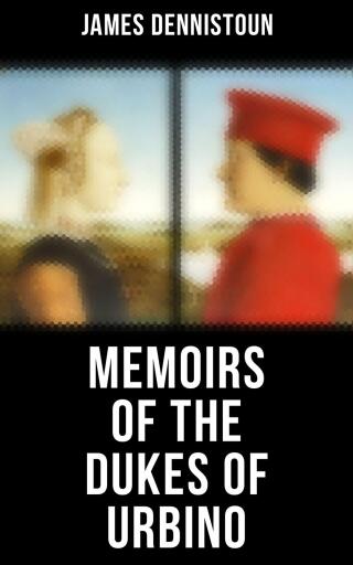Memoirs of the Dukes of Urbino
