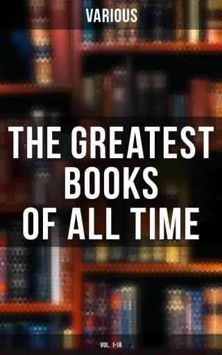The Greatest Books of All Time (Vol. 1-18)