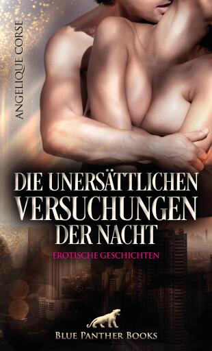 Portada del libro «Die unersättlichen Versuchungen der Nacht | Erotische Geschichten», de Angelique Corse