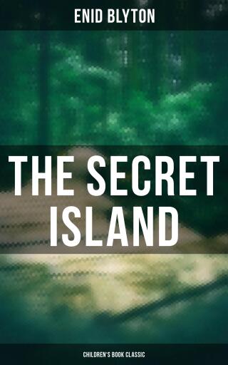 The Secret Island (Children's Book Classic)