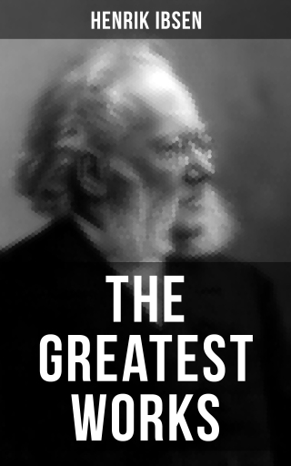 The Greatest Works of Henrik Ibsen