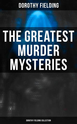 The Greatest Murder Mysteries - Dorothy Fielding Collection