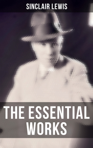 The Essential Works of Sinclair Lewis