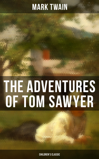 THE ADVENTURES OF TOM SAWYER (Children's Classic)