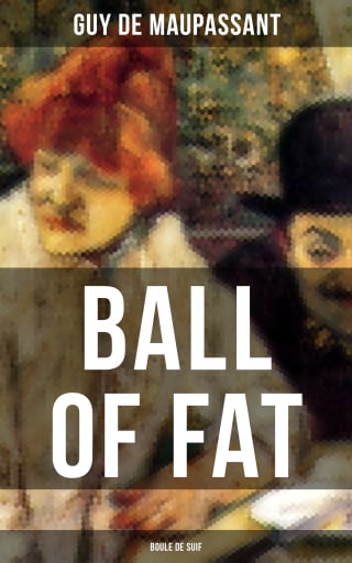 Ball of Fat (Boule De Suif)