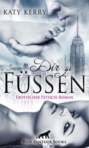 Portada del libro «Dir zu Füßen | Erotischer Fetisch-Roman», de Katy Kerry