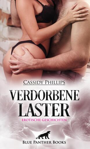 Portada del libro «Verdorbene Laster | Erotische Geschichten», de Cassidy Phillips