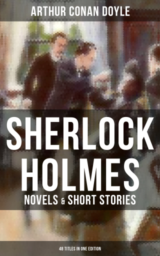 Portada del libro «Sherlock Holmes: Novels & Short Stories (48 Titles in One Edition)», de Arthur Conan Doyle