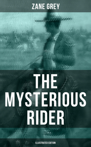 THE MYSTERIOUS RIDER (Illustrated Edition)