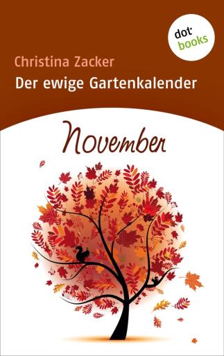 Portada del libro «Der ewige Gartenkalender - Band 11: November», de Christina Zacker