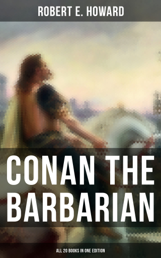 Portada del libro «Conan The Barbarian - All 20 Books in One Edition», de Robert E. Howard