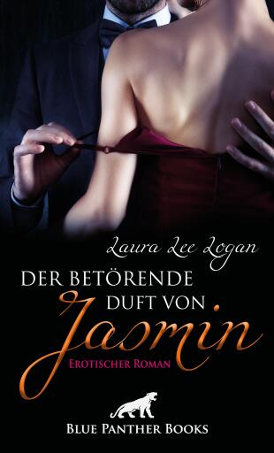 Portada del libro «Der betörende Duft von Jasmin | Erotischer Roman», de Laura Lee Logan