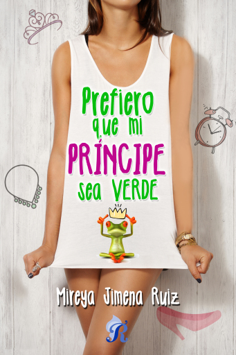 Portada del libro «Prefiero que mi príncipe sea verde», de Mireya Jimena Ruiz