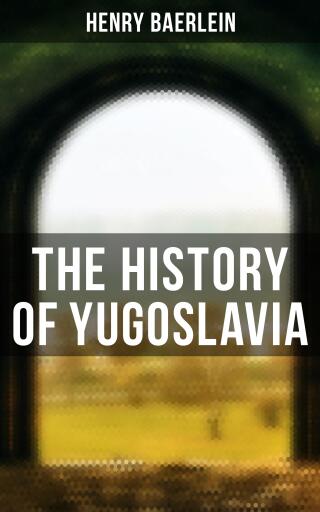 The History of Yugoslavia