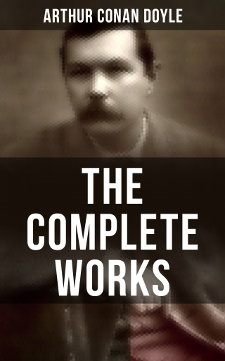 Portada del libro «The Complete Works of Sir Arthur Conan Doyle», de Arthur Conan Doyle