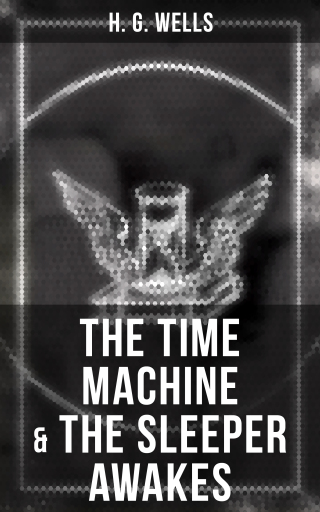 Portada del libro «The Time Machine & The Sleeper Awakes», de H. G. Wells