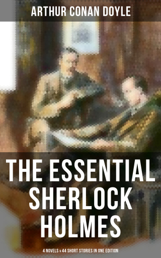 Portada del libro «The Essential Sherlock Holmes: 4 Novels & 44 Short Stories in One Edition», de Arthur Conan Doyle