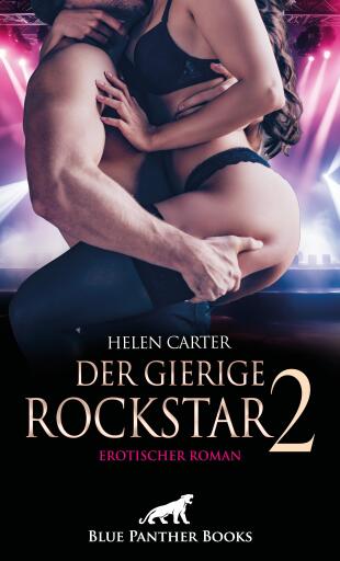 Portada del libro «Der gierige Rockstar | Band 2 | Erotischer Roman», de Helen Carter
