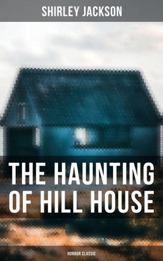 The Haunting of Hill House (Horror Classic)