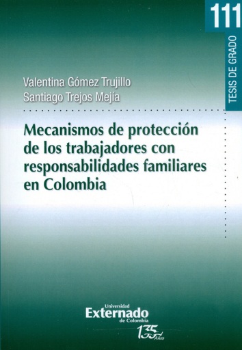 Portada del libro «Mecanismos de protección de los trabajadores con responsabilidades familiares en Colombia», de Valentina Gómez Trujillo, Santiago Trejos Mejía