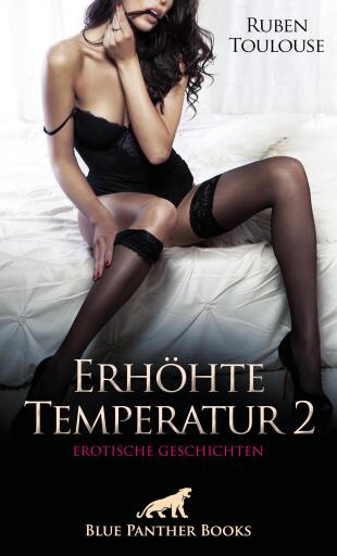 Portada del libro «Erhöhte Temperatur 2 | Erotische Geschichten», de Ruben Toulouse