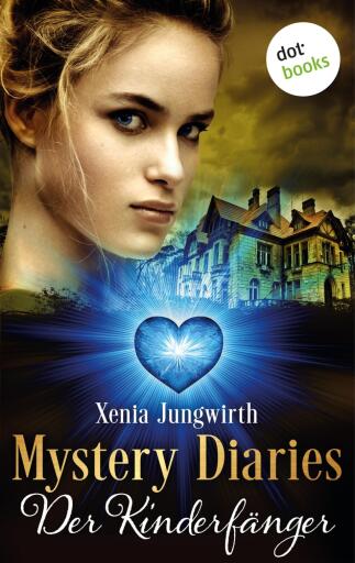 Portada del libro «Mystery Diaries - Fünfter Roman: Der Kinderfänger», de Xenia Jungwirth