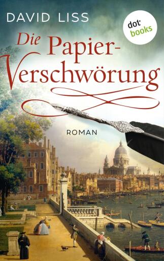 Portada del libro «Die Papierverschwörung: Ein Fall für Ben Weaver - Band 1», de David Liss