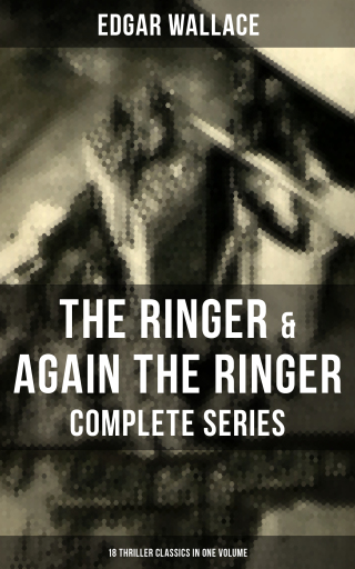 The Ringer & Again the Ringer - Complete Series: 18 Thriller Classics in One Volume