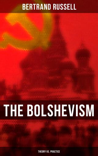 The Bolshevism: Theory vs. Practice